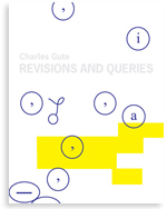 Charles Gute: REVISIONS & QUERIES